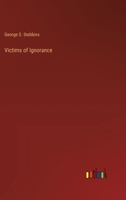 Victims of Ignorance 3385202922 Book Cover