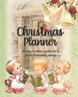 Christmas Planner - An easy-to-follow system for a stress-free holiday season: Save money & time with this countdown calendar & checklist organizer, budget & expense tracker, party grocery list & more 1705918085 Book Cover