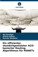 Ein effizienter standortgestützter ACO-basierter Routing-Algorithmus für MANETs (German Edition) 6209037399 Book Cover