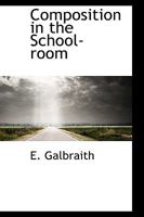 Composition in the School-room 0559971168 Book Cover