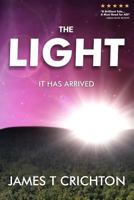 The Light: It has arrived 1532814976 Book Cover