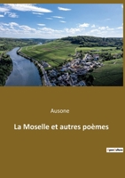 La Moselle et autres poèmes 2385081075 Book Cover