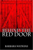 Behind the Red Door 1413788386 Book Cover