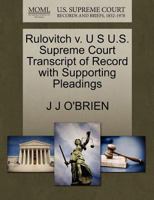 Rulovitch v. U S U.S. Supreme Court Transcript of Record with Supporting Pleadings 1270205684 Book Cover