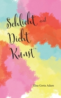Schlicht und Dicht Kunst 3757814428 Book Cover