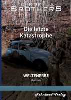 Weltenerbe. Die letzte Katastrophe: Teil 3 3969711169 Book Cover