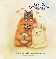 Daddy Bear Malibu: A true story about unconditional love. 3000848274 Book Cover