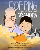 Popping Good Times with Grandpa 1733220968 Book Cover