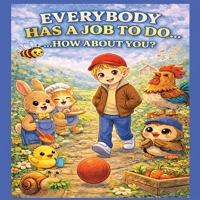 Everybody Has A Job To Do...How About You?: Son's Version B0GR8PCJ7N Book Cover