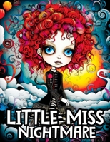 Little Miss Nightmare: A Coloring Book Featuring Cute Spooky Girls on a Mysterious Journey for Stress Relief & Relaxation 8396934606 Book Cover