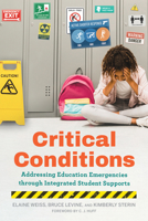 Critical Conditions: Addressing Education Emergencies Through Integrated Student Supports 1682539164 Book Cover