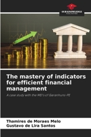 The mastery of indicators for efficient financial management: A case study with the MEI's of Garanhuns-PE 6205979128 Book Cover