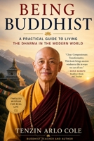 Being Buddhist: A Practical Guide to Living the Dharma in the Modern World B0GZJ13BC7 Book Cover