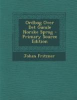 Ordbog Over Det Gamle Norske Sprog 1016079710 Book Cover