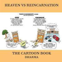 Heaven Vs Reincarnation: The Cartoon Book 1912850338 Book Cover