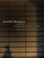 Jewish Memory and the Cosmopolitan Order 0745647960 Book Cover