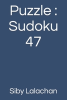 Puzzle : Sudoku 47 B0BJ7Z5MW7 Book Cover