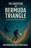 THE ADVENTURE OF BARMUDA TRIANGLE: A STORY OF SCIENCE FICTION (SCIENTIST BINI SERIES) B0DPDKJJ69 Book Cover