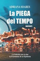 La PIEGA del TEMPO: La Felicità Non È Che La Promessa Di Un'epifania 1980221332 Book Cover
