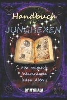 Handbuch für Junghexen: Für magisch Interessierte jeden Alters 1698989016 Book Cover