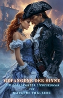 Gefangene des Sinne: Ein provokanter Liebesroman (German Edition) B0F7GSHGFV Book Cover