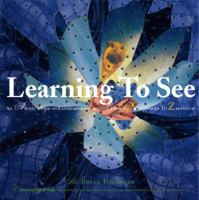 Learning to See: An Artist's View on Contemporary Artists from Artschwager to Zakanitch 1884886884 Book Cover