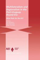 Multilateralism and Regionalism in the Post-Uruguay Round Era: What Role for the EU? (Eu-Ldc Trade and Capital Relations Series) 1461373816 Book Cover