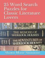 25 Word Search Puzzles for Classic Literature Lovers 1729584381 Book Cover