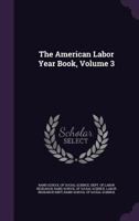 American Labor Year Book, Volume 3 053034937X Book Cover