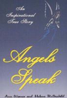 Angels Speak: An Inspirational True Story 1885003730 Book Cover