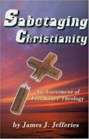 Sabotaging Christianity 1593520417 Book Cover