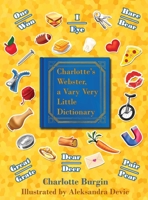 Charlotte's Webster: A Vary Very Little Dictionary 1662913249 Book Cover