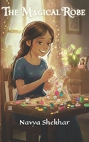 The Magical Robe: The Orphan Girl’s Path from Wish to Work B0GDY57QHQ Book Cover