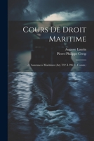 Cours De Droit Maritime: -4. Assurances Maritimes (Art. 332 À 396 C. Comm.) 1021664596 Book Cover