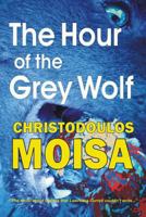 The Hour of the Grey Wolf (Wolf #1) 1519445989 Book Cover