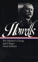 Novels 1886–1888: The Minister's Charge / April Hopes / Annie Kilburn 0940450518 Book Cover