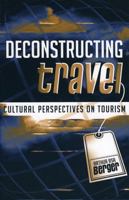 Deconstructing Travel: Cultural Perspectives on Tourism 0759107246 Book Cover