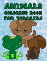 Animals Coloring Book for Toddlers: 50 Simple Patterns for Little Hands 1670515435 Book Cover