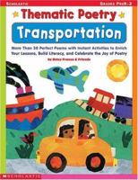 Thematic Poetry: Transportation: More than 30 Perfect Poems with Instant Activities to Enrich Your Lessons, Build Literacy, and Celebrate the Joy of Poetry 0439216192 Book Cover