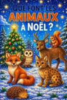 Que font les animaux à Noël: Animaux de la forêt avec 36 illustrations en couleurs B0G2SDYLZ2 Book Cover