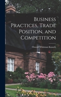 Business Practices, Trade Position, and Competition 101528535X Book Cover