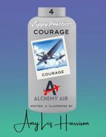 Zippy Practices Courage: Alchemy Air Book 4 1962352102 Book Cover