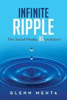 Infinite Ripple - The Social Media Revolution 1483606775 Book Cover