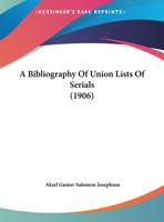 A Bibliography Of Union Lists Of Serials 1348041846 Book Cover