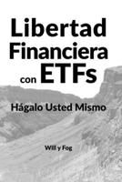 Libertad Financiera con ETFs: H�galo Usted Mismo 1540418367 Book Cover