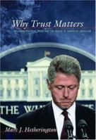 Why Trust Matters: Declining Political Trust and the Demise of American Liberalism 0691128707 Book Cover