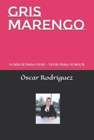 GRIS MARENGO: VENDER PARA VIVIR - VIVIR PARA VENDER (Spanish Edition) B0CPC4TCWC Book Cover