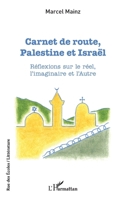 Carnet de route, Palestine et Israël: Réflexions sur le réel, l'imaginaire et l'Autre (Rue Des Écoles) (French Edition) 2140324218 Book Cover