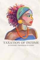 Taxation of income and economic progress in India 7793030249 Book Cover
