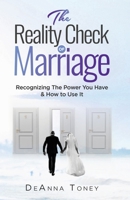 The Reality Check of Marriage: Recognizing The Power You Have & How to Use It 057864732X Book Cover